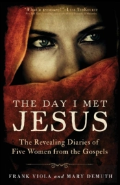 The Day I Met Jesus Â€“ The Revealing Diaries Of Five Women From The Gospels
