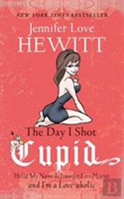 The Day I Shot Cupid