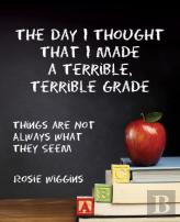 The Day I Thought That I Made A Terrible, Terrible Grade