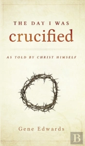 The Day I Was Crucified
