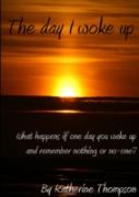 The Day I Woke Up