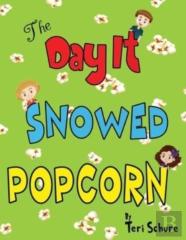 The Day It Snowed Popcorn