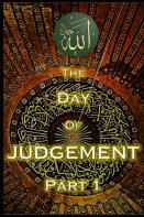 The Day Judgement In Islam Part 1