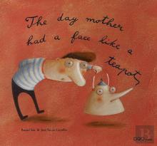 The Day Mother Had a Face Like a Tea-Pot