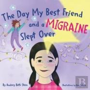 The Day My Best Friend And A Migraine Slept Over