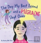 The Day My Best Friend And A Migraine Slept Over