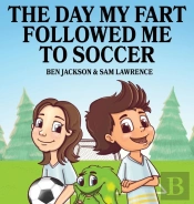 The Day My Fart Followed Me To Soccer