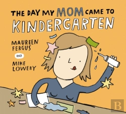 Bertrand.pt - The Day My Mom Came To Kindergarten