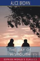 The Day Of His Youth (Esprios Classics)