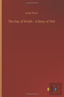 The Day Of Wrath - A Story Of 1914