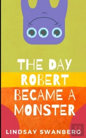 The Day Robert Became A Monster