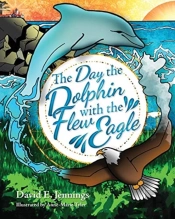 The Day The Dolphin Flew With The Eagle