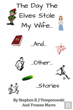 Bertrand.pt - The Day The Elves Stole My Wife And Other Stories