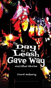 The Day The Leash Gave Way And Other Stories