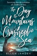 The Day The Mountains Crashed Into The Sea