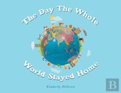 The Day The Whole World Stayed Home