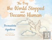 The Day The World Stopped And Became Human