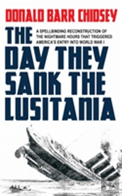 The Day They Sank The Lusitania
