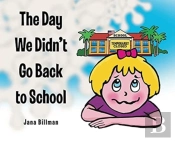 The Day We Didn'T Go Back To School
