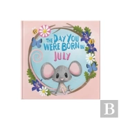 The Day You Were Born In July. . .
