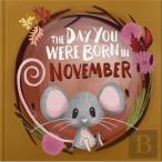 The Day You Were Born In November. . .