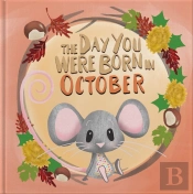 The Day You Were Born In October. . .