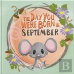 The Day You Were Born In September. . .