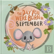 The Day You Were Born In September. . .