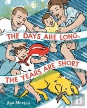 The Days Are Long, The Years Are Short
