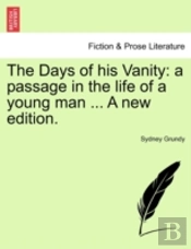 The Days Of His Vanity: A Passage In The