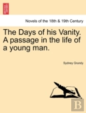 The Days Of His Vanity. A Passage In The
