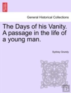 Bertrand.pt - The Days Of His Vanity. A Passage In The