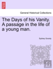 The Days Of His Vanity. A Passage In The