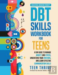 The Dbt Skills Workbook For Teens