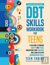 The Dbt Skills Workbook For Teens