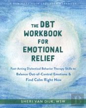 The Dbt Workbook For Emotional Relief