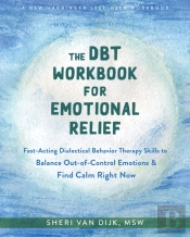 The Dbt Workbook For Emotional Relief
