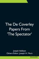 The De Coverley Papers From 'The Spectator'