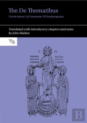 The De Thematibus ('On The Themes') Of Constantine Vii Porphyrogenitus