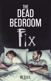 The Dead Bedroom Fix