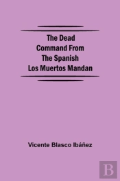 The Dead Command From The Spanish Los Muertos Mandan
