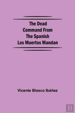 Bertrand.pt - The Dead Command From The Spanish Los Muertos Mandan