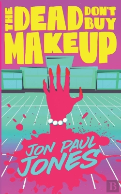 Bertrand.pt - The Dead Don'T Buy Makeup