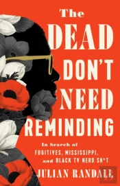 The Dead Don'T Need Reminding