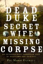 The Dead Duke, His Secret Wife, And The Missing Corpse