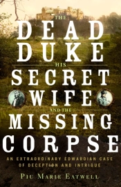 The Dead Duke, His Secret Wife, And The Missing Corpse