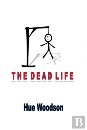 The Dead Life: A Novel