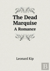 The Dead Marquise A Romance