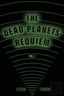 The Dead Planets' Requiem Vol. I