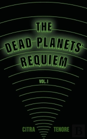 The Dead Planets' Requiem Vol. I